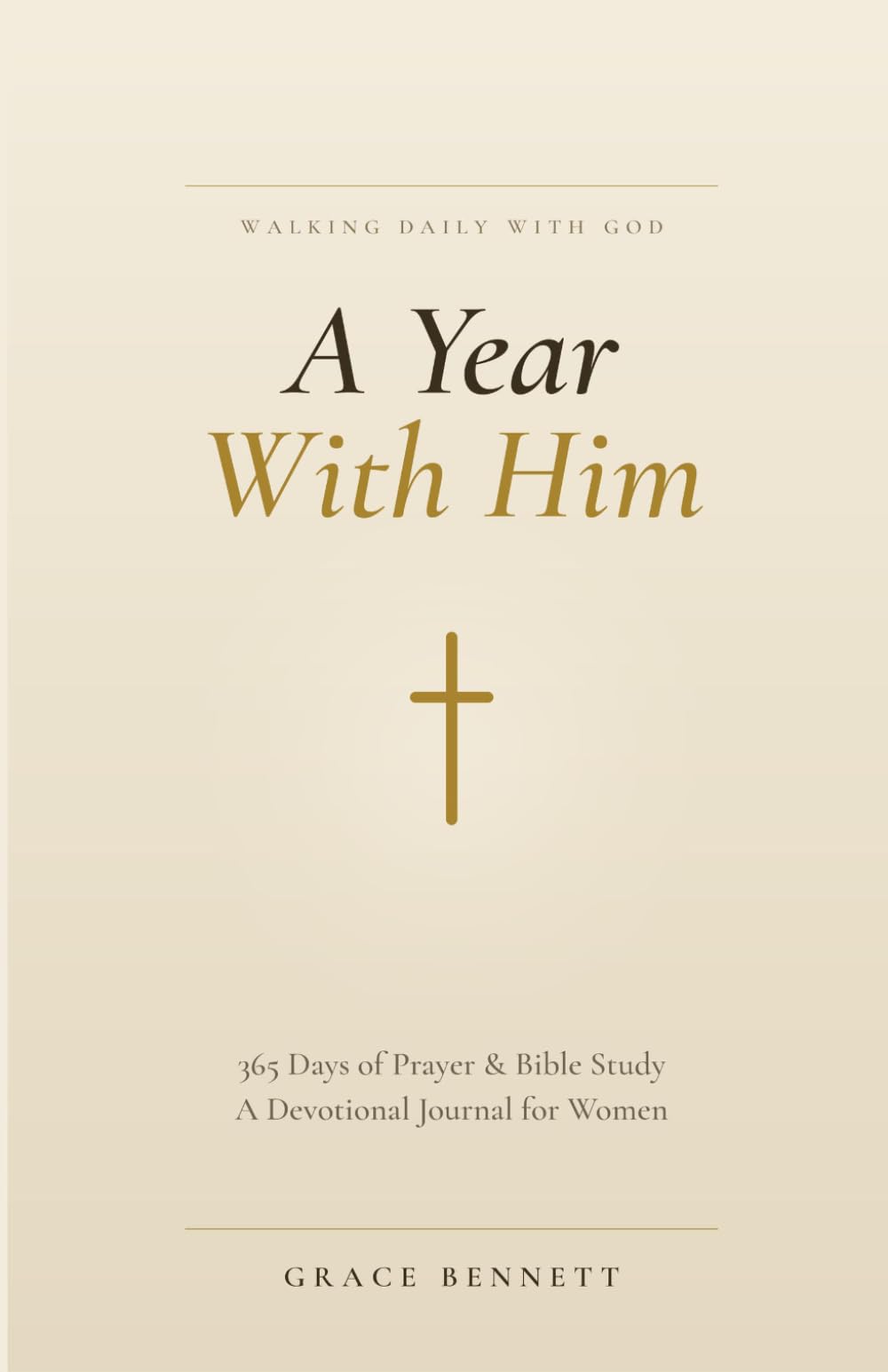 A Year With Him: 365 Days of Prayer & Bible Study — A Devotional Journal for Women