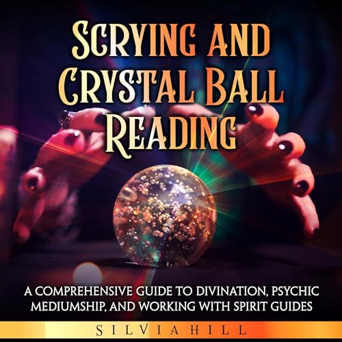 Scrying and Crystal Ball Reading by Silvia Hill episode artwork