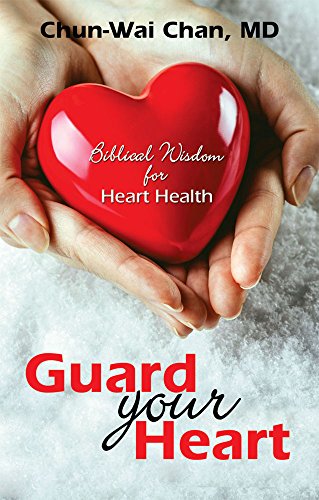 Guard Your Heart: Biblical Wisdom for Heart Health - Kindle edition by  Chan, Chun-Wai. Religion &amp; Spirituality Kindle eBooks @ Amazon.com.