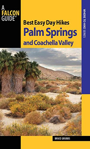Best Easy Day Hikes Palm Springs and Coachella Valley (Best Easy Day Hikes Series)