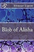Blob of Alisha 154280471X Book Cover