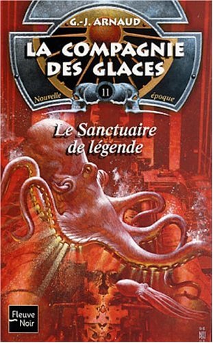 La Compagnie des glaces, nouvelle époque, tome 11 : Le Sanctuaire de légende