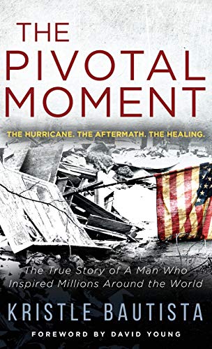 The Pivotal Moment: The Hurricane. The Aftermath. The Healing. Livre PDF Gratuit