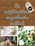 The weight watchers comprehensive cookbook 2021: Easy, Affordable and Delicious WW SmartPoints...