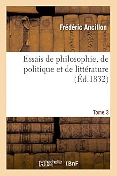 Paperback Essais de Philosophie, de Politique Et de Littérature. Tome 3 [French] Book