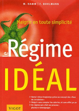 Le Régime idéal : Maigrir en toute simplicité