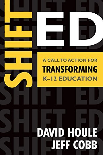 Shift Ed A Call To Action For Transforming K 12 Education Ebook Houle David E Cobb Jeff T Amazon Co Uk Kindle Store
