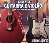 Aprenda Guitarra e Violão do Básico ao Intermediário