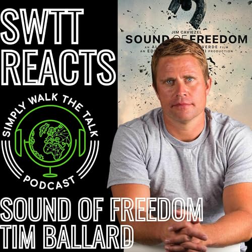 🕊️SOUND OF FREEDOM & TIM BALLARD | 😲SWTT REACTS Podcast Por  arte de portada