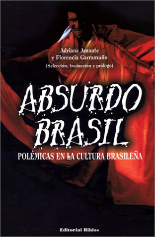 Absurdo Brasil: Polemicas En LA Cultura Brasilena