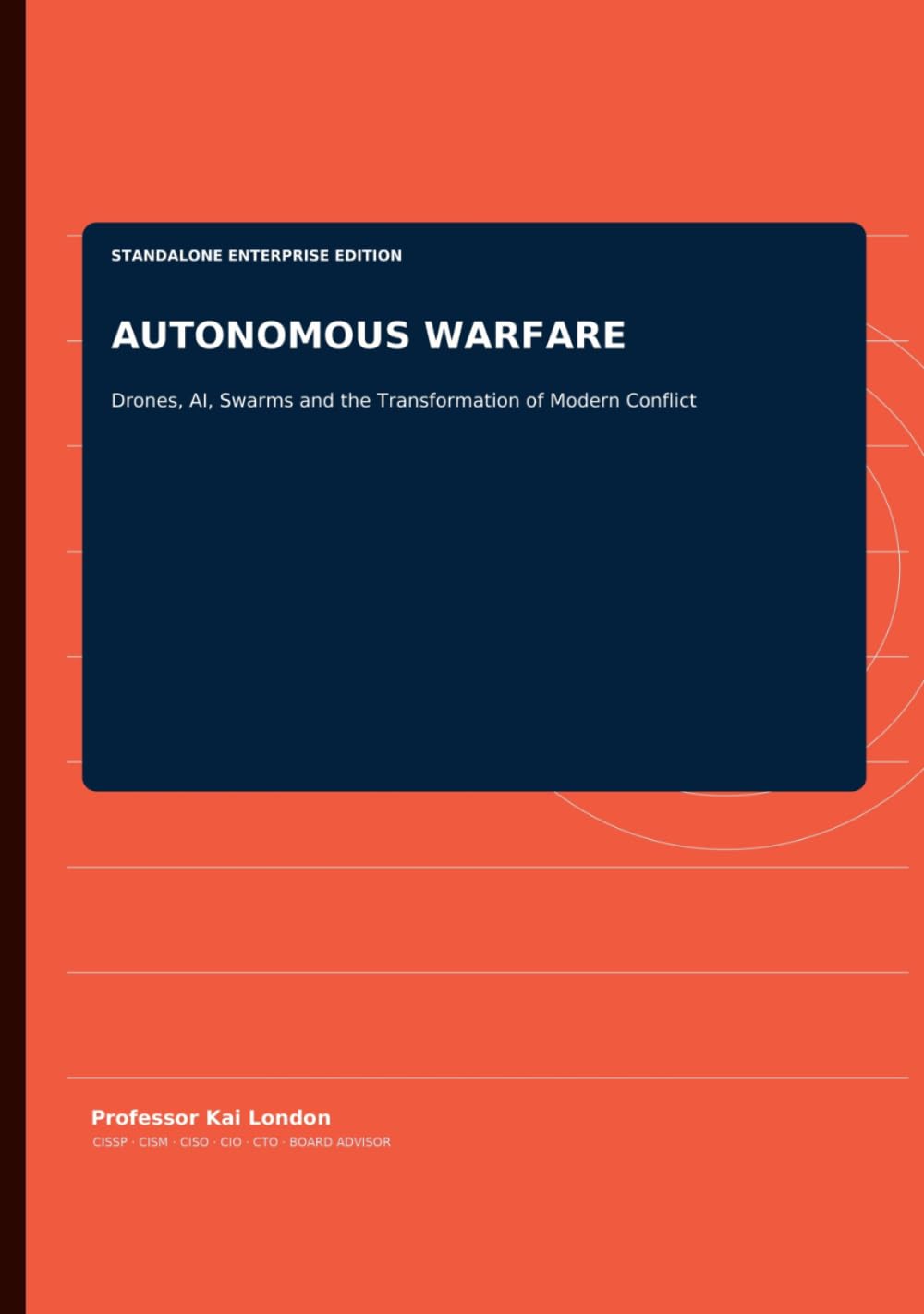 AUTONOMOUS WARFARE: Drones, AI, Swarms and the Transformation of Modern Conflict