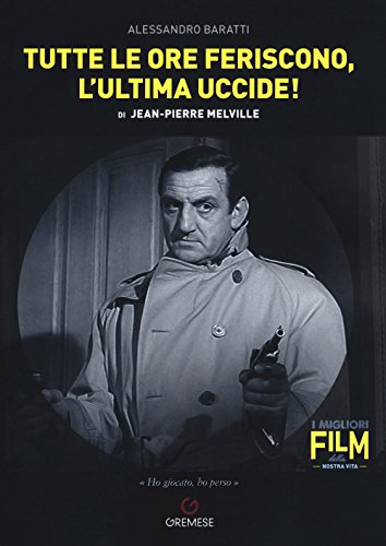  Tutte le ore feriscono, l\'ultima uccide! di Jean-Pierre Melville