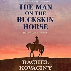The Man on the Buckskin Horse Audiolibro Por Rachel Kovaciny arte de portada