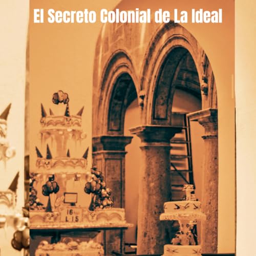 El Secreto Colonial de La Ideal