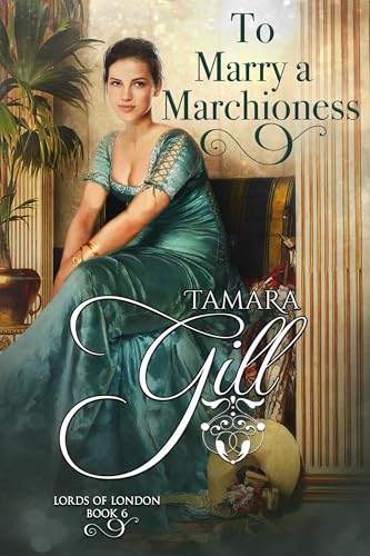To Marry a Marchioness (Lords of London Book 6)