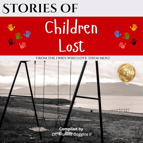 Listen to Stories of Children Lost by Trunnis Goggins II, Scott Nichols, Teresa Nichols, Heather Taylor, Oscar Guerrero, Alicia Goggins, Keri Young, Erin Blechman, Constance Chasteen, Kristy Brindley episode artwork