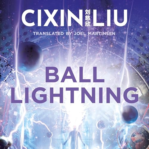 Ball Lightning : Cixin Liu, Joel Martinsen - translator episode artwork