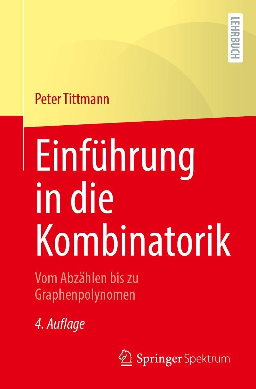 Einführung in die Kombinatorik: Vom Abzählen bis zu Graphenpolynomen