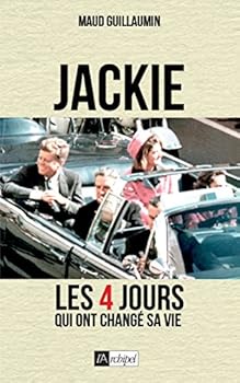 Jackie, 22 novembre 1963 : Quatre jours qui ont changé sa vie
