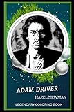  Adam Driver Legendary Coloring Book: Relax and Unwind Your Emotions with our Inspirational and Affirmative Designs (Adam Driver Legendary Coloring Books, Band 0)