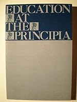 Education at the Principia: Selections From Letters, Messages, and Statements B0007FBE8A Book Cover