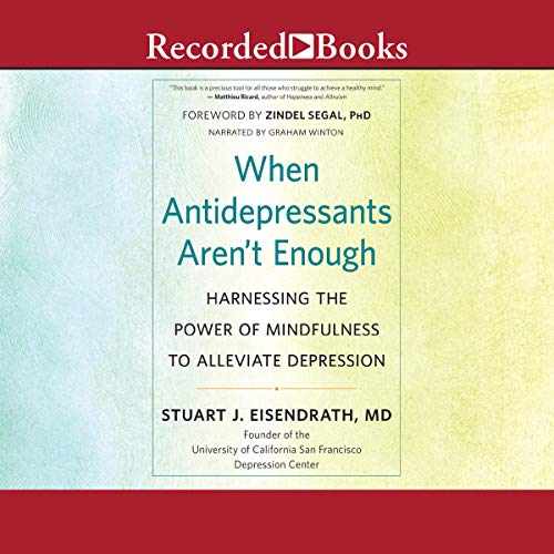 When Antidepressants Aren't Enough by Stuart J. Eisendraft MD, Zindel V. Segal episode artwork