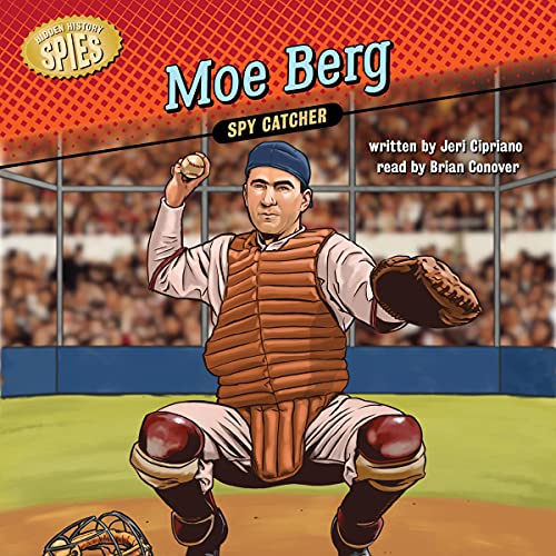 Moe Berg: Spy Catcher by Jeri Cipriano episode artwork