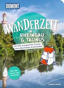 DUMONT Wanderzeit in Rheingau & Taunus: Herrlich entspannte Wandertouren zum Abschalten & Genießen