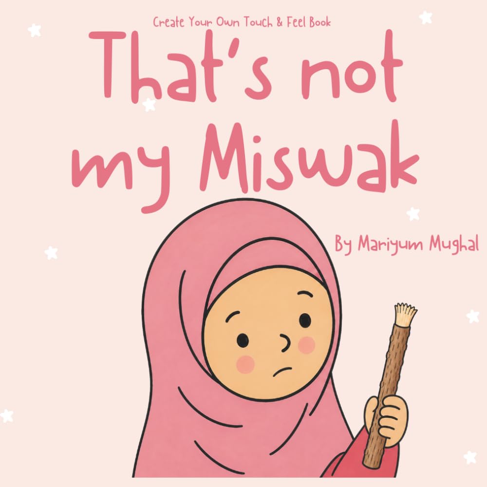 Create Your Own Touch & Feel - That's not my Miswak : Cut & Stick Islamic Activity Book | Touch & Feel | Early learning (That’s not my… Muslim Edition)