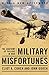 Military Misfortunes: The Anatomy of Failure in War