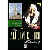 Üstad Ali Ulvi Kurucu - Hatıralar 4 6051580425 Book Cover