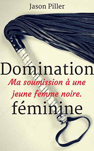 Domination féminine: Ma soumission à une jeune