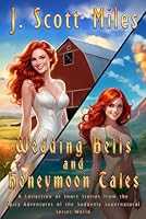 Wedding Bells and Honeymoon Tales: A Collection of Short Stories from the Spicy Adventures of the Suddenly Supernatural Series World 1966435118 Book Cover