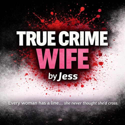 『True Crime Wife by Jess』のカバーアート