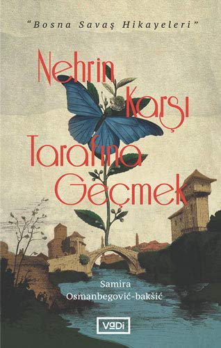 Nehrin Karşı Tarafına Geçmek: ''Bosna Savaş Hikayeleri''