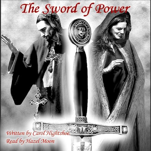 The Sword of Power Audiolivro Por Carol Hightshoe capa