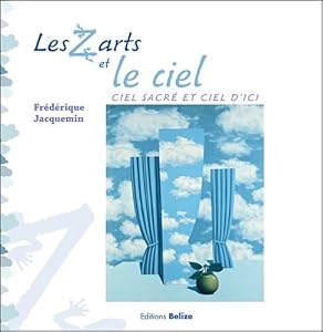 Livres Couvertures de Les Z'arts et le ciel : Ciel sacré et ciel d'ici