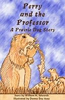 Perry and The Professor: A Prairie Dog Story 1888106557 Book Cover