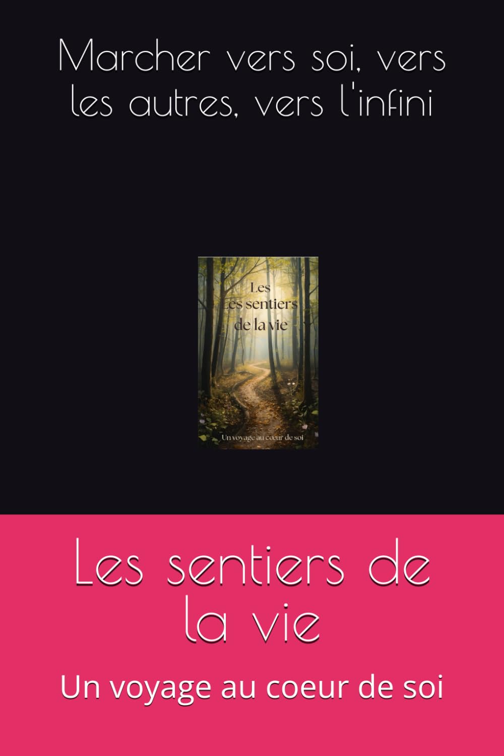 Les sentiers de la vie: Un voyage au coeur de soi