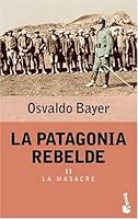 La Patagonia Rebelde II 9871144717 Book Cover
