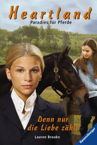Preisvergleich Produktbild Denn nur die Liebe zählt (Heartland - Paradies für Pferde, Band 11)