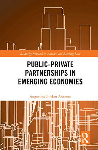 Public-Private Partnerships in Emerging Economies (Routledge Research in Finance and Banking Law)