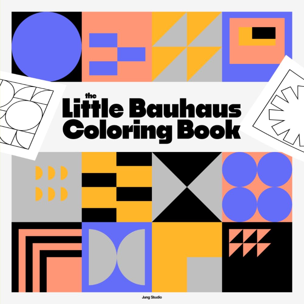 The Little Bauhaus Coloring Book: A Modern Art Activity Book for Kids | 200 Single Sided Pages to Explore Shapes, Colors and Patterns: Educational ...