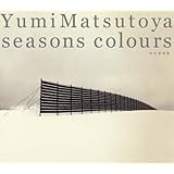 SEASONS COLOURS-秋冬撰曲集- - 松任谷由実