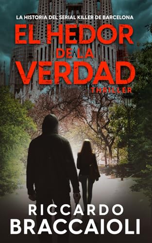 El Hedor de la Verdad: La historia del Serial Killer de Barcelona: 1 (Inspector Álex Cortés thr...