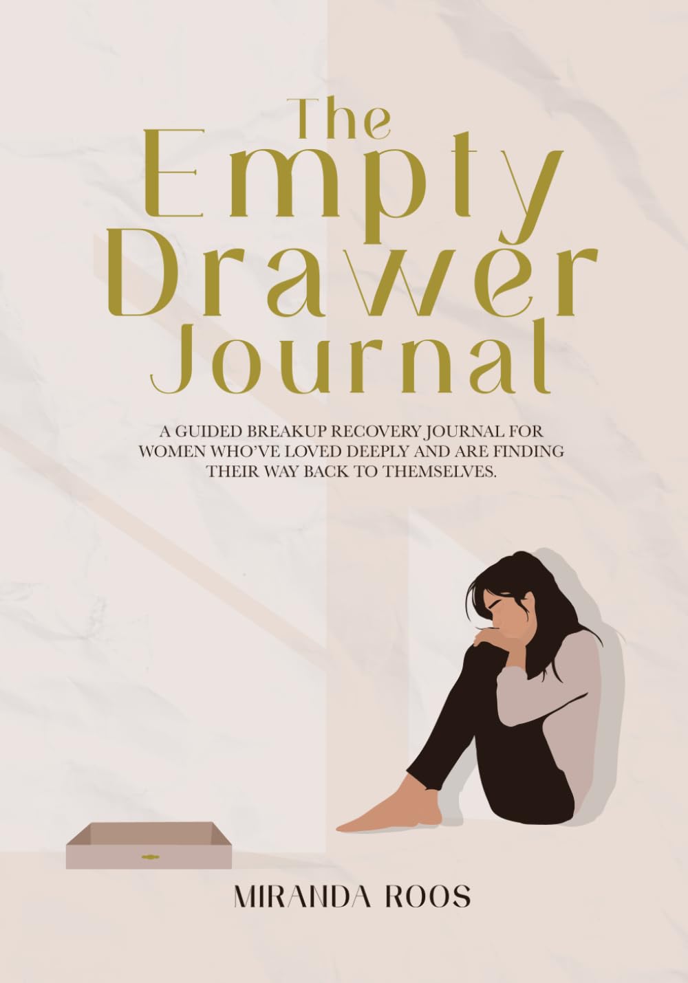 The empty drawer Journal: A guided Breakup Recovery Guide for Women who've loved deeply and are finding their way back to themselves