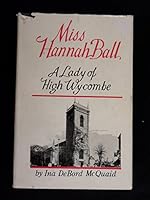 Miss Hannah Ball,: A lady of High Wycombe B0007ETJV0 Book Cover