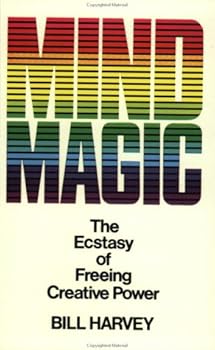 Paperback Mind Magic: The Ecstasy of Freeing Creative Power Book