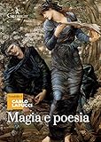 magia e poesia. mistero di maghi poeti e di grandi poeti maghi