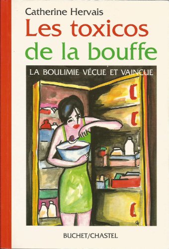 Télécharger Les toxicos de la bouffe : La boulimie vécue et vaincue Francais PDF